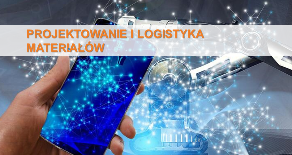 Projektowanie i logistyka materiałów