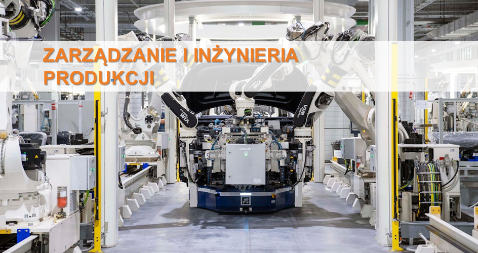 Zarządzanie i inżynieria produkcji